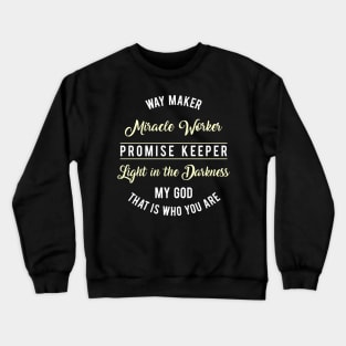 Way Maker Miracle Worker Promise Keeper Crewneck Sweatshirt